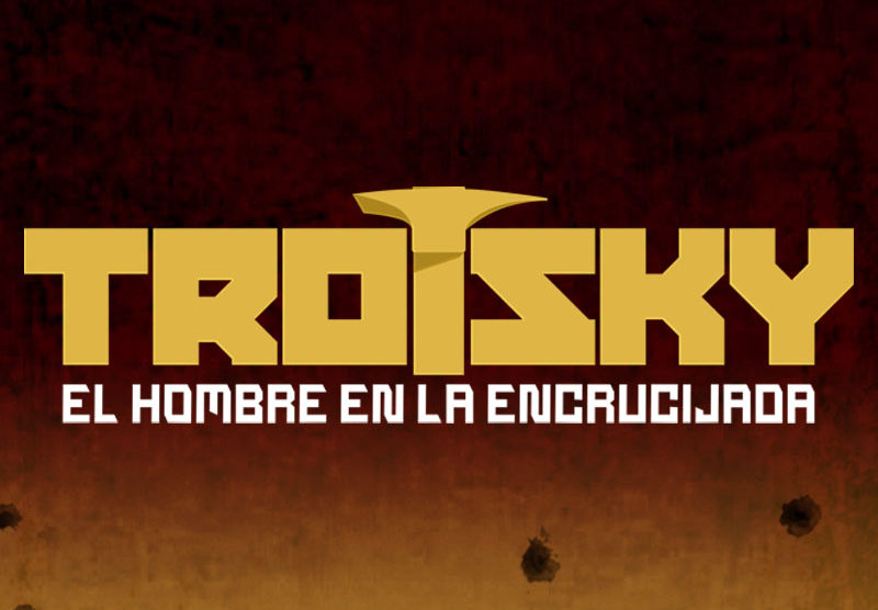 TROTSKY, el hombre en la encrucijada
